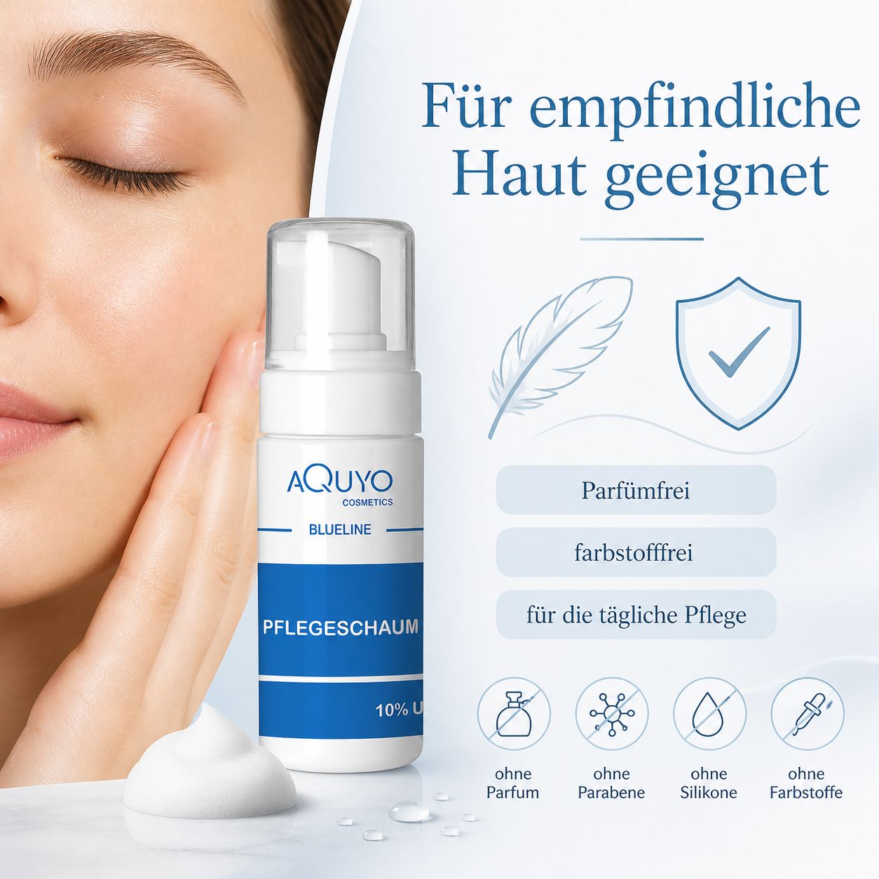 Frau berührt ihr Gesicht. Flasche Blueline Pflegeschaum 10% Urea. Text: Für empfindliche Haut geeignet. Ohne Parfum, Parabene, Silikone.