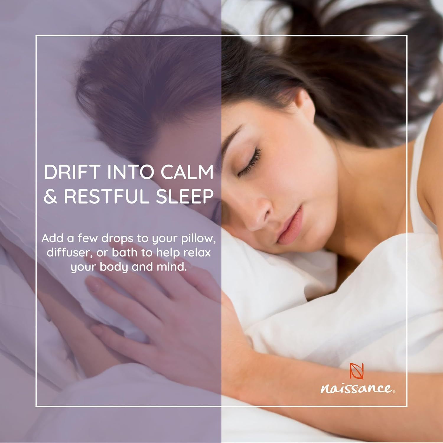 Frau im Bett, schlafend. Naissance Logo unten rechts. Text: Drift into calm & restful sleep. Füge ein paar Tropfen zu Ihrem Kissen hinzu.