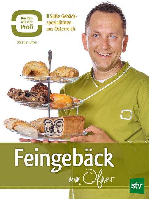 Buchcover mit Gebäck auf Etageren. Titel: Feingebäck vom Ofner. Autor Christian Ofner. Logo: Backen wie der Profi.