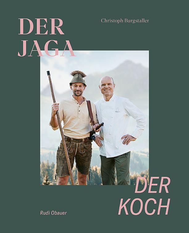 Der Jaga und der Koch Unser Wild kennen, verstehen und genießen