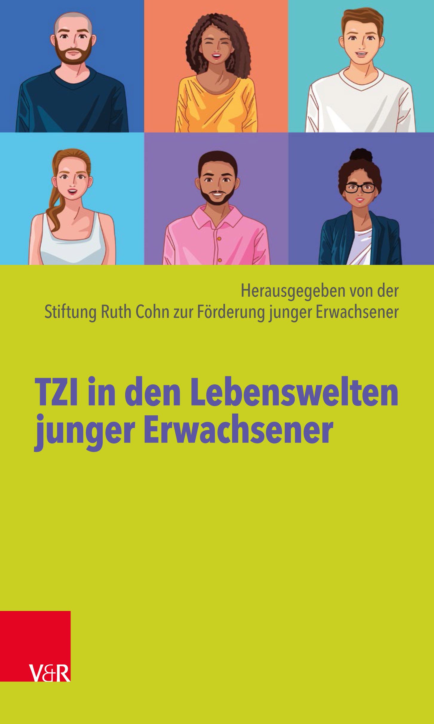 Buchcover mit sechs Personen und Titel: TZI in den Lebenswelten junger Erwachsener. Herausgegeben von der Stiftung Ruth Cohn.