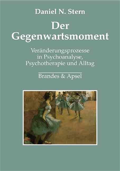 Buchcover: "Der Gegenwartsmoment" von Daniel N. Stern. Titel in Weiß, Untertitel und Verlag Brandes & Apsel. Abbildung von Tänzerinnen.