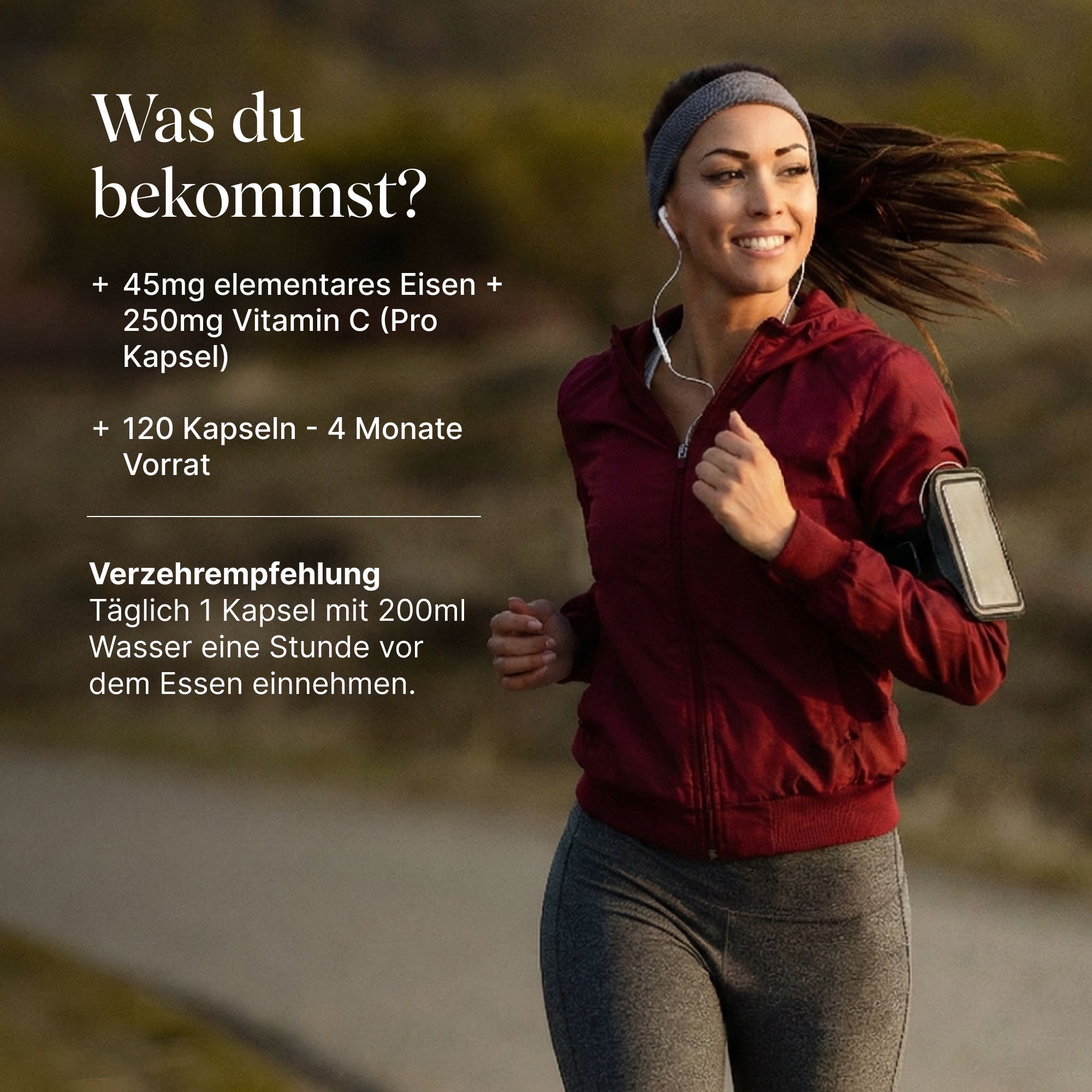 Läuferin mit Kopfhörern und Armband. Text: Was du bekommst? 45mg Eisen + 250mg Vitamin C. 120 Kapseln. Verzehrempfehlung.