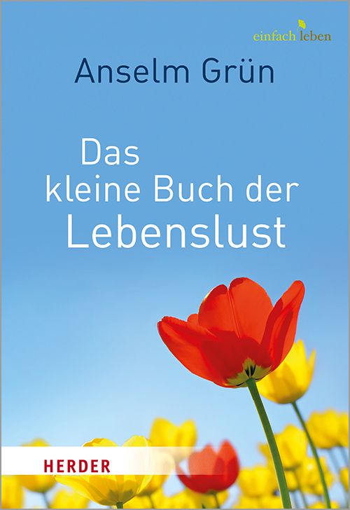 Buchcover mit Titel "Das kleine Buch der Lebenslust" von Anselm Grün. Rote Tulpe vor blauem Himmel.