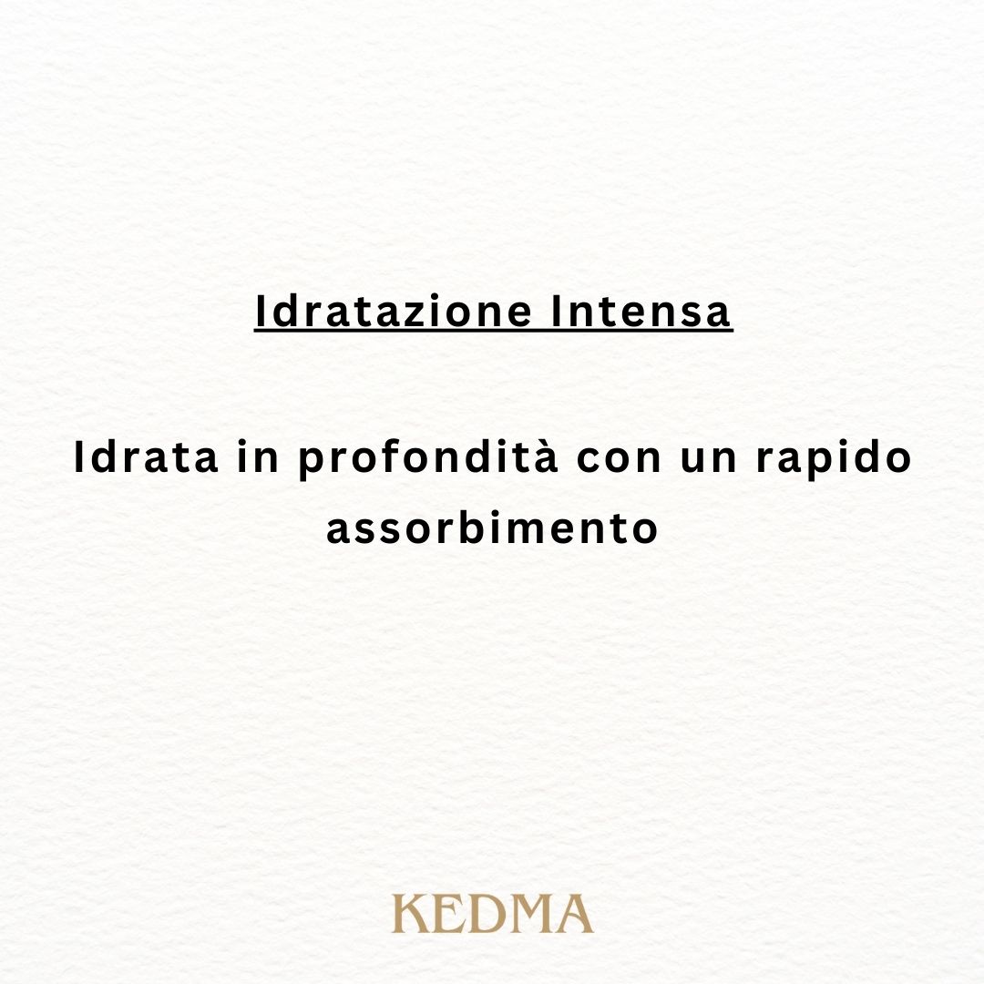 Testo: Idratazione Intensa. Idrata in profondità con un rapido assorbimento. Marchio: Kedma.
