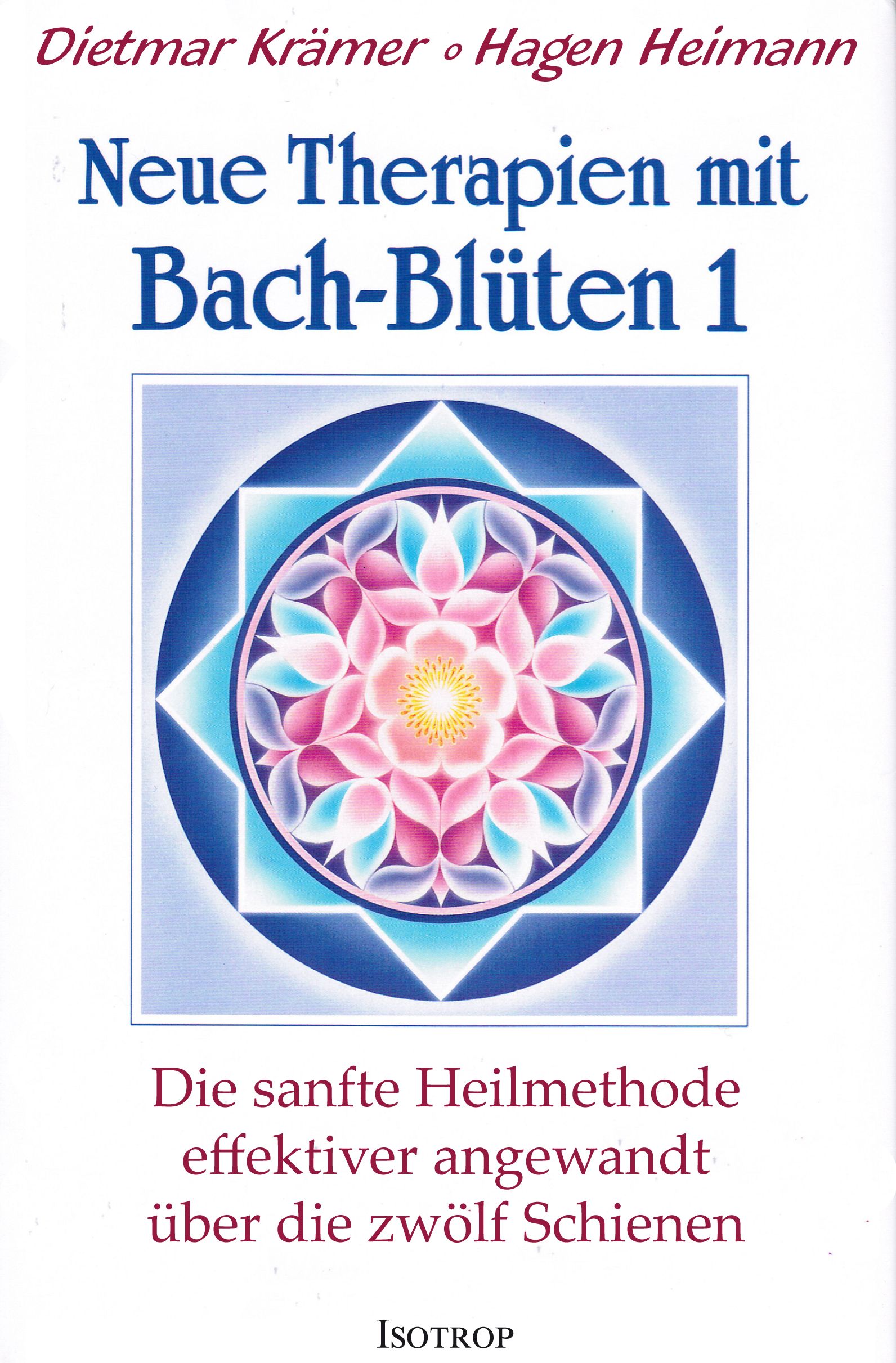 Buchcover: "Neue Therapien mit Bach-Blüten 1". Titel, Autorennamen. Zentrales Mandala-Design mit floralen Elementen.