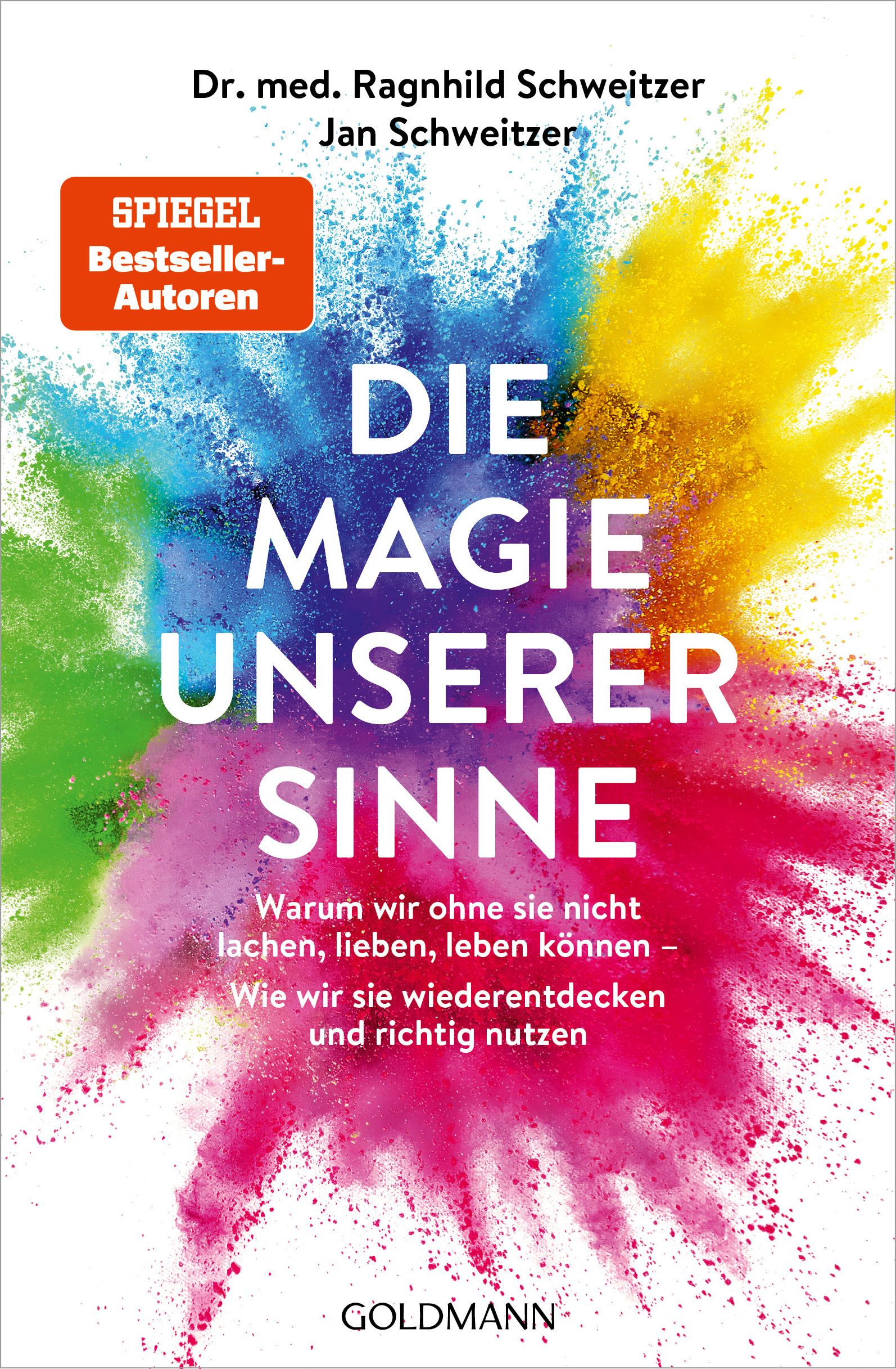 Buchcover mit Titel "Die Magie unserer Sinne". Autoren: Dr. med. Ragnhild Schweitzer, Jan Schweitzer. Verlag: Goldmann. Bestseller-Auszeichnung.