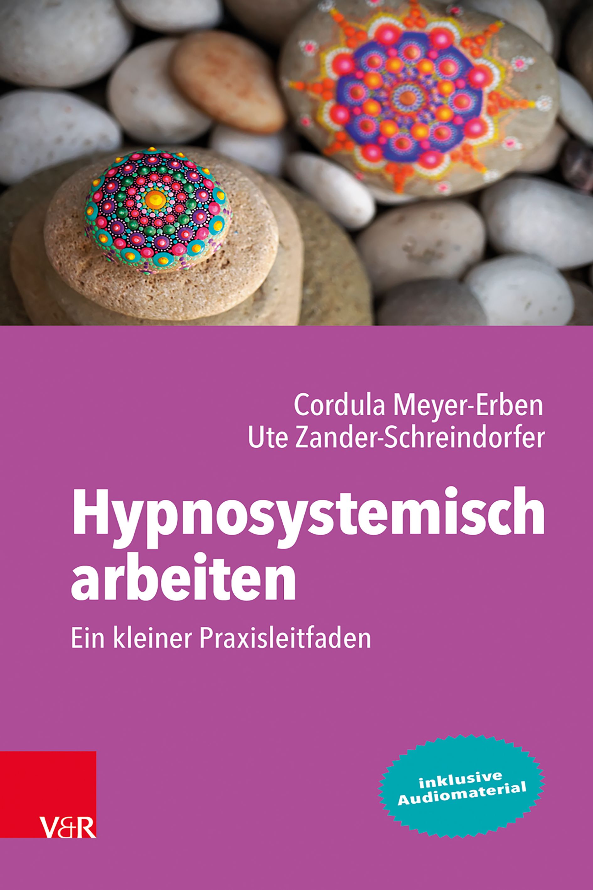 Buchcover: Titel 'Hypnosystemisch arbeiten'. Autorinnen: Cordula Meyer-Erben, Ute Zander-Schreindorfer. V&R-Logo. Inkl. Audiomaterial.