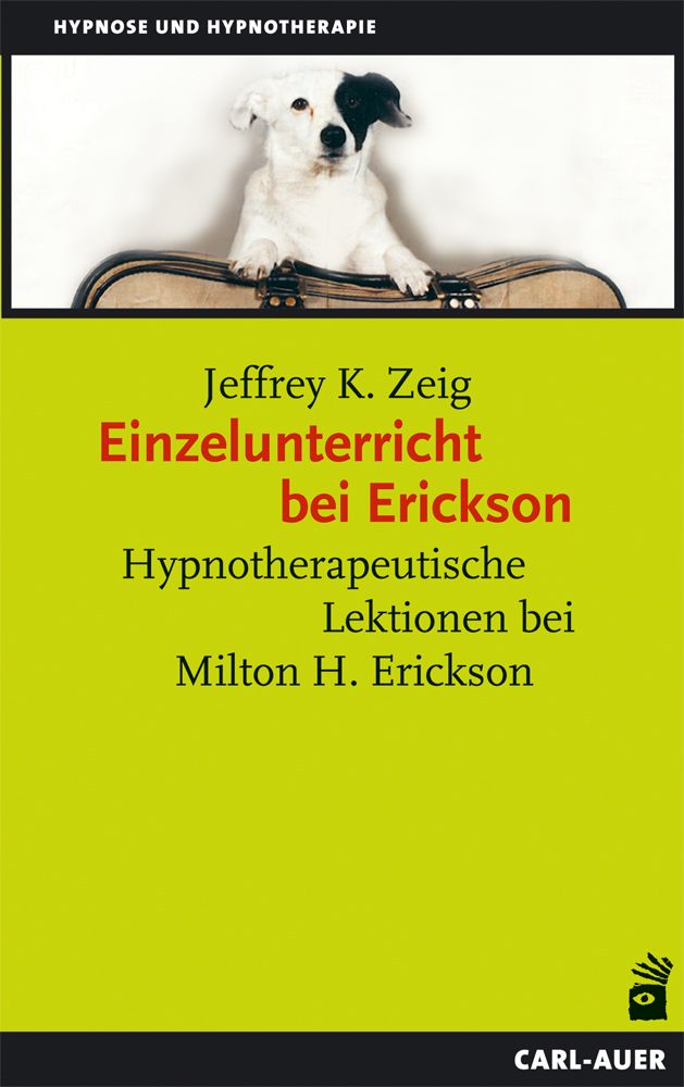 Buchcover mit Hund und Titel: Einzelunterricht bei Erickson. Autor: Jeffrey K. Zeig. Verlag: Carl-Auer.