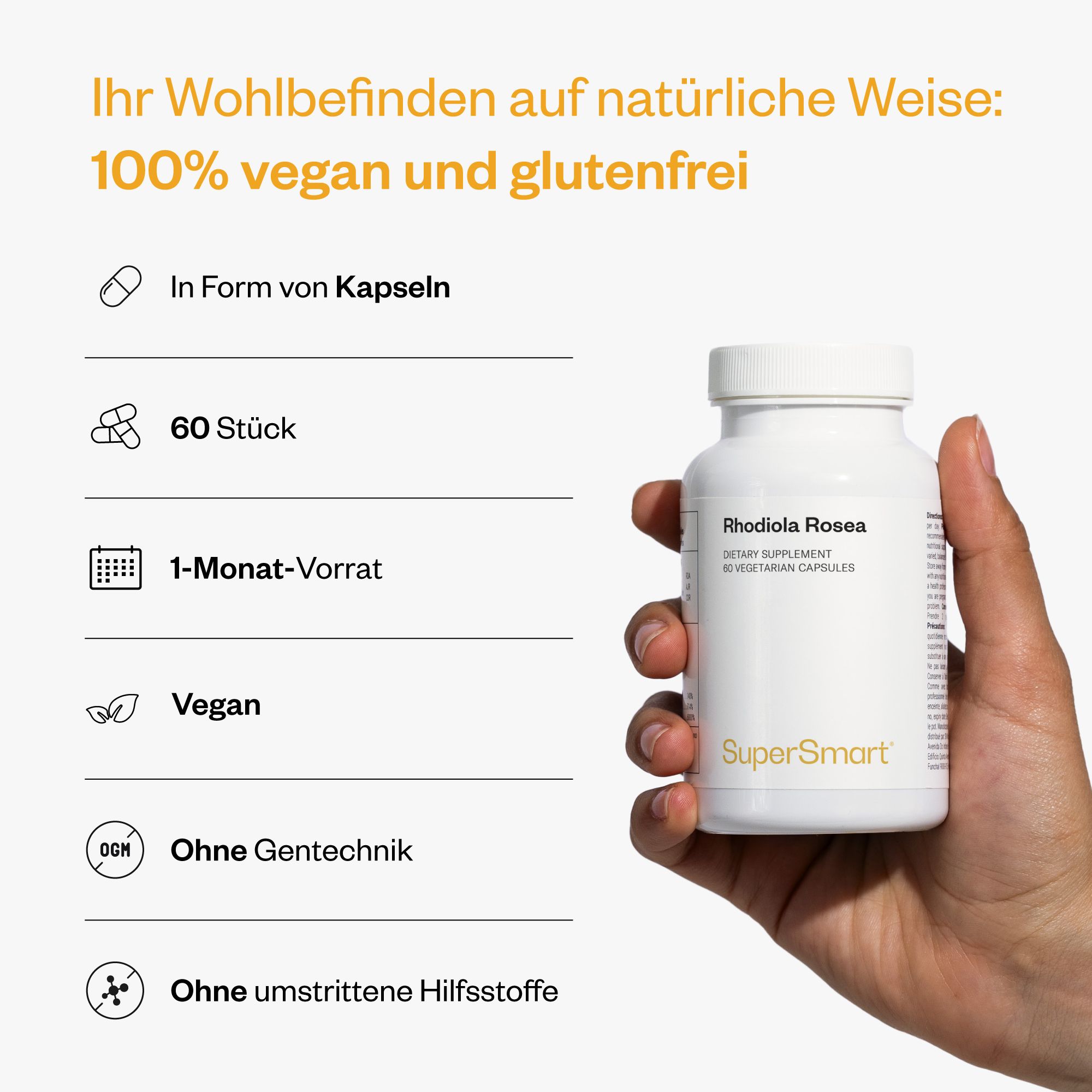Hand hält Flasche Rhodiola Rosea. 60 Kapseln, vegan, ohne Gentechnik, ohne umstrittene Hilfsstoffe. SuperSmart.