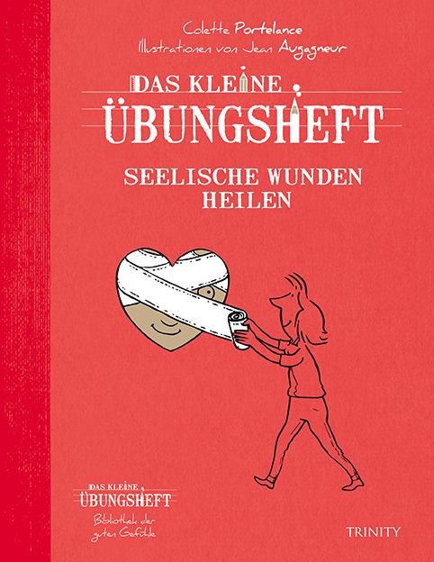 Buchcover: "Das kleine Übungsheft - Seelische Wunden heilen". Rotes Cover mit Illustrationen: Herz mit Verband, Person mit Rolle.