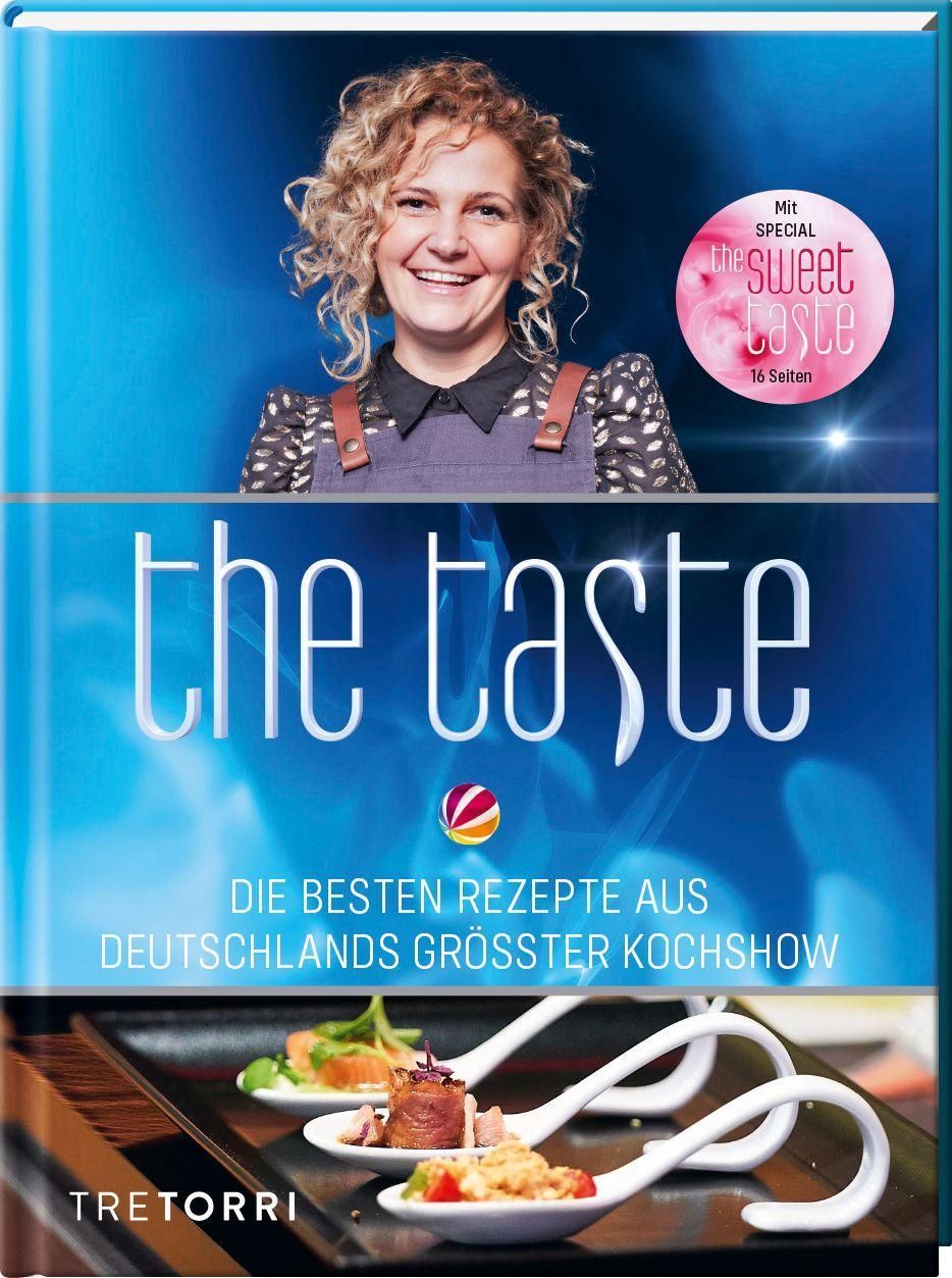 The Taste Die besten Rezepte aus Deutschlands größter Kochshow - Das Siegerbuch zur Staffel 11 - ...