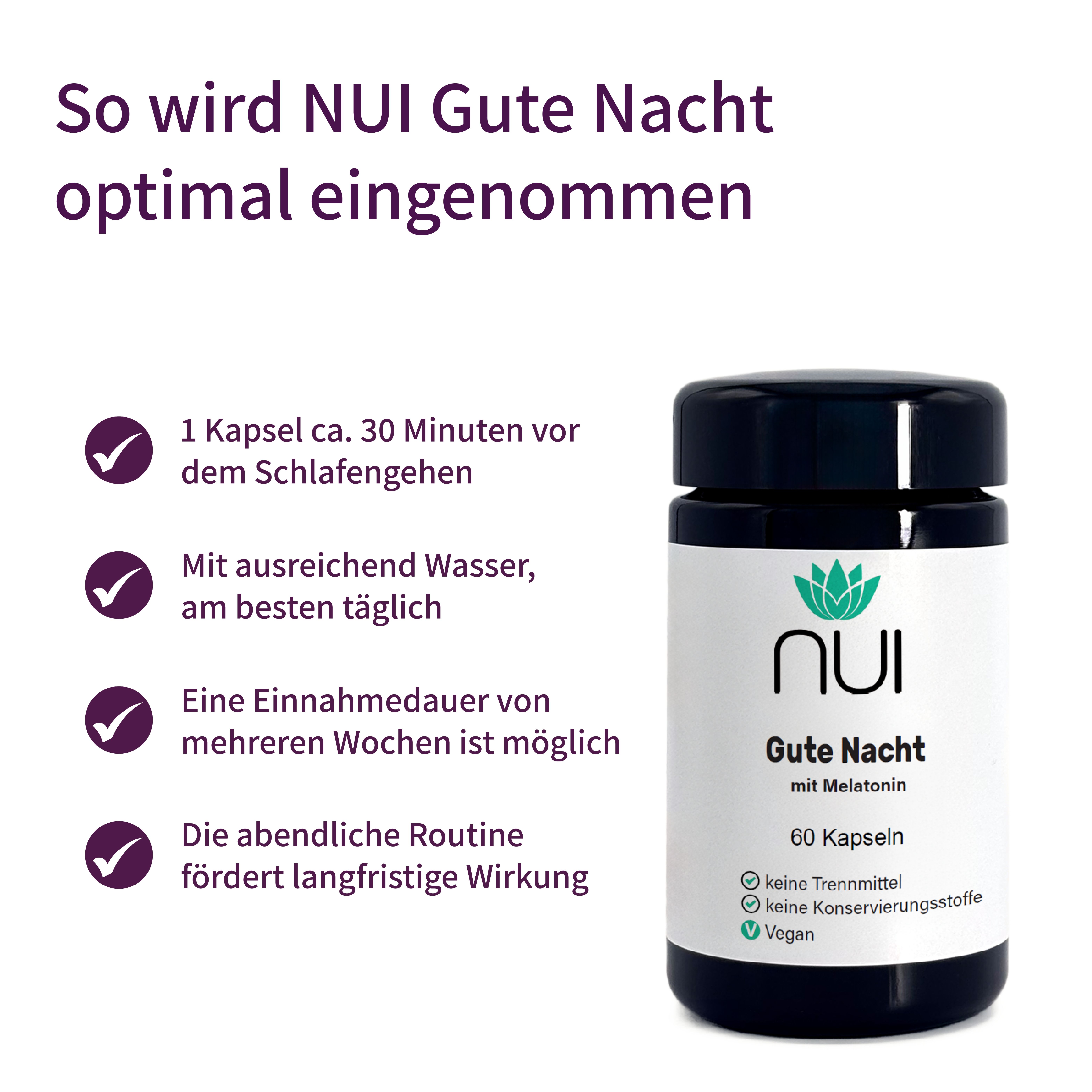 Flasche NUI Gute Nacht mit Melatonin, 60 Kapseln. Text: So wird NUI Gute Nacht optimal eingenommen.