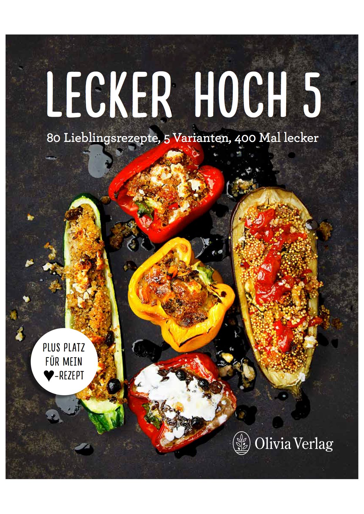 Kochbuch "LECKER HOCH 5". Auf dem Cover gefülltes Gemüse. Text: 80 Lieblingsrezepte, 5 Varianten, 400 Mal lecker. Olivia Verlag.