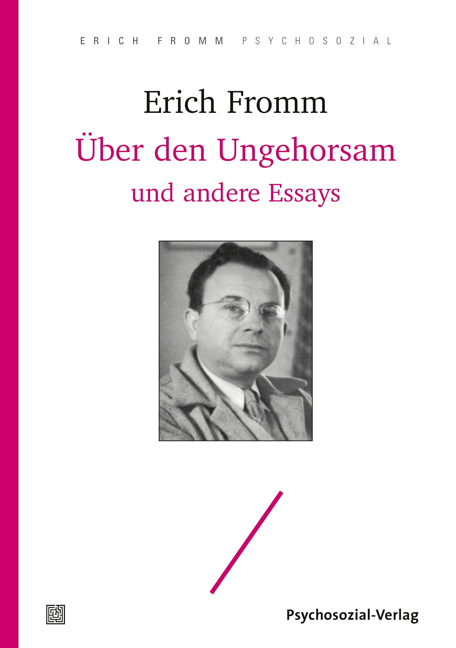 Buchcover mit Porträt von Erich Fromm. Titel: Über den Ungehorsam und andere Essays. Verlag: Psychosozial-Verlag.