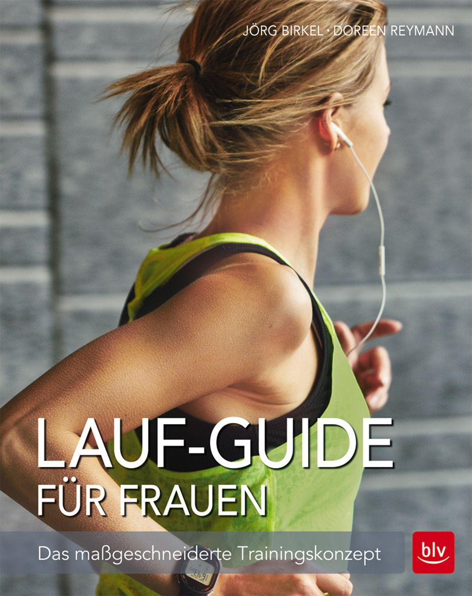 Buchcover: "Lauf-Guide für Frauen". Frau beim Joggen mit Kopfhörern. Titel in weißer Schrift auf grünem Hintergrund. Autoren: Jörg Birkel, Doreen Reymann.