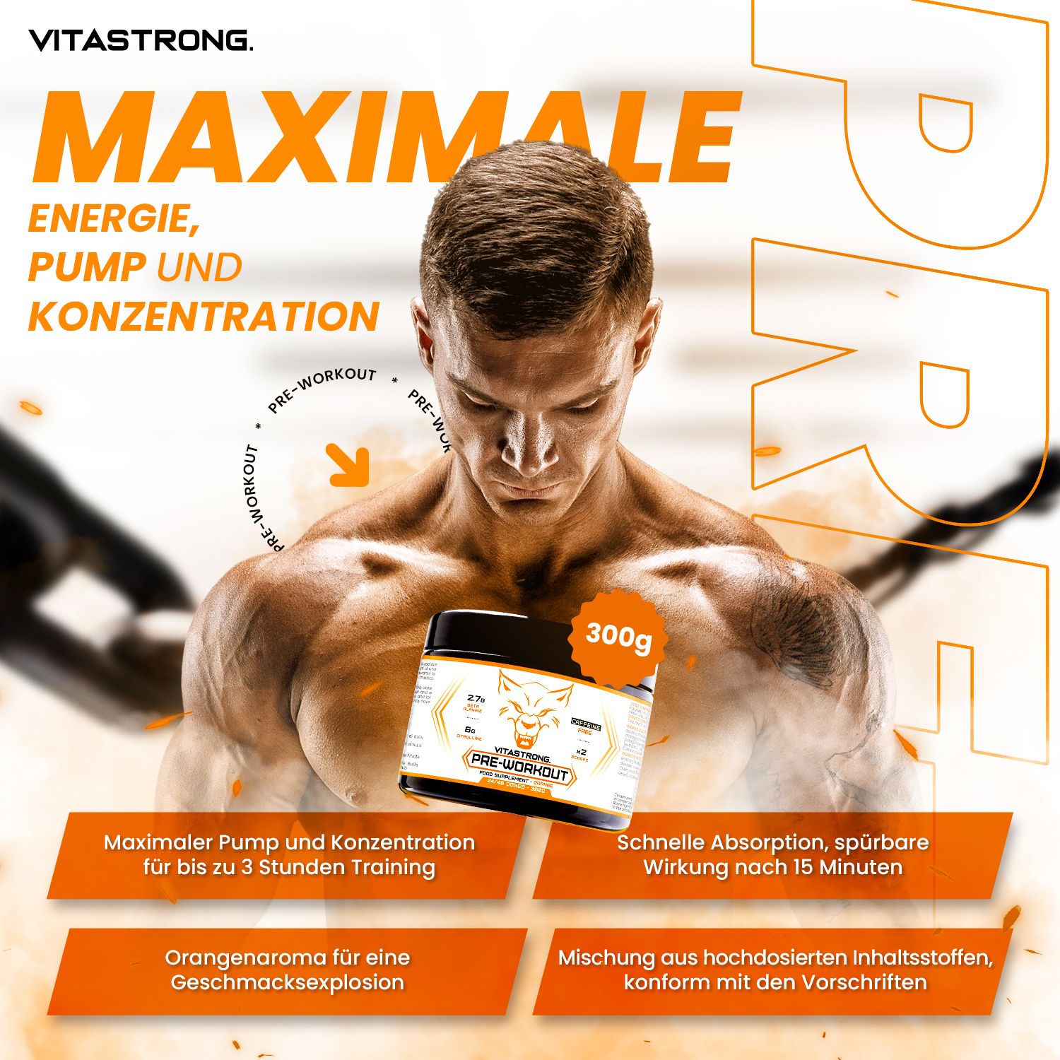 Vitastrong Pre-Workout, Dose. Mann mit Produkt. Text: Energie, Pump, Konzentration. Orange-Aroma. 300g.