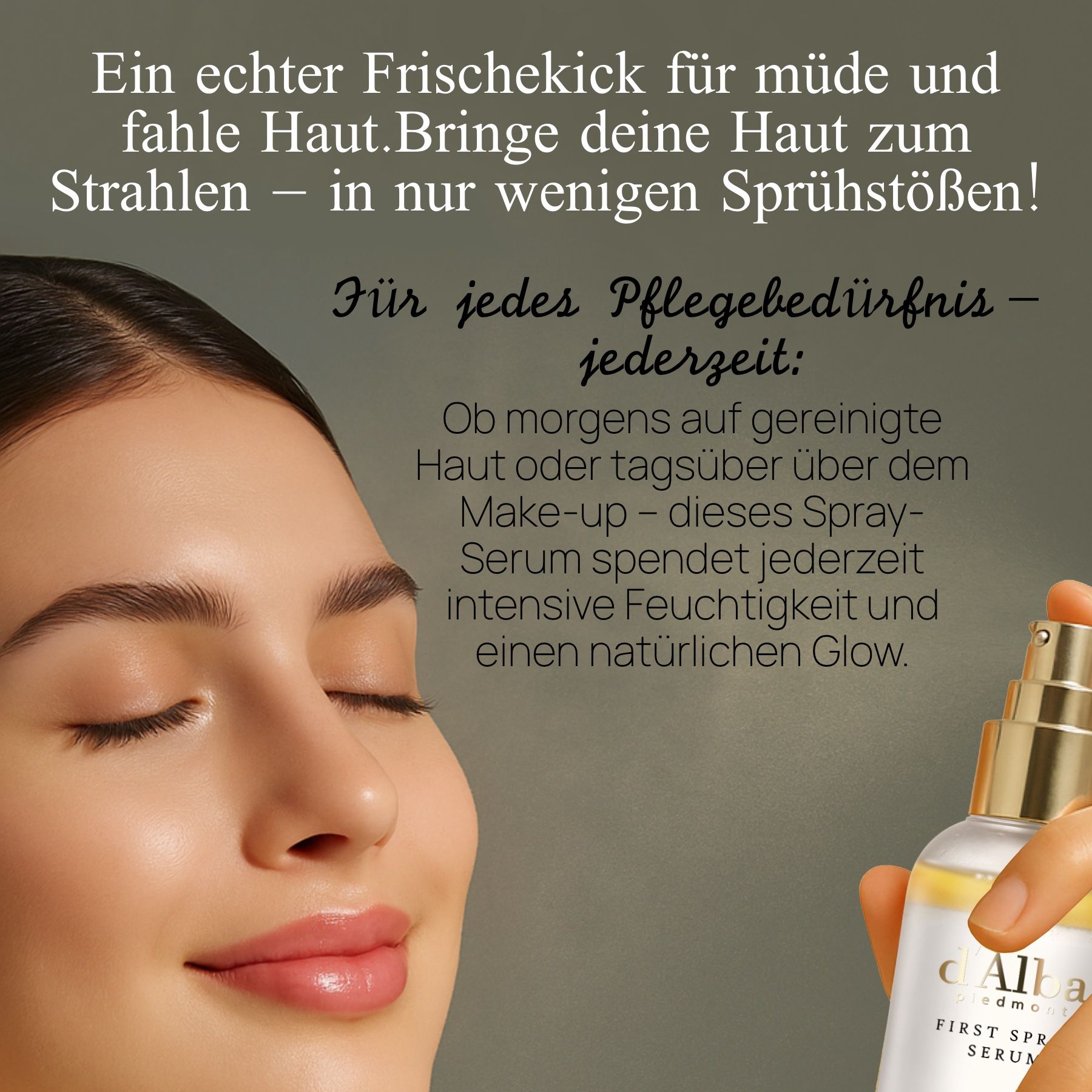 Frau hält Produkt mit Sprühkopf. Text: d'Alba, First Spray Serum. Text: Frischekick für müde Haut. Bringt die Haut zum Strahlen.