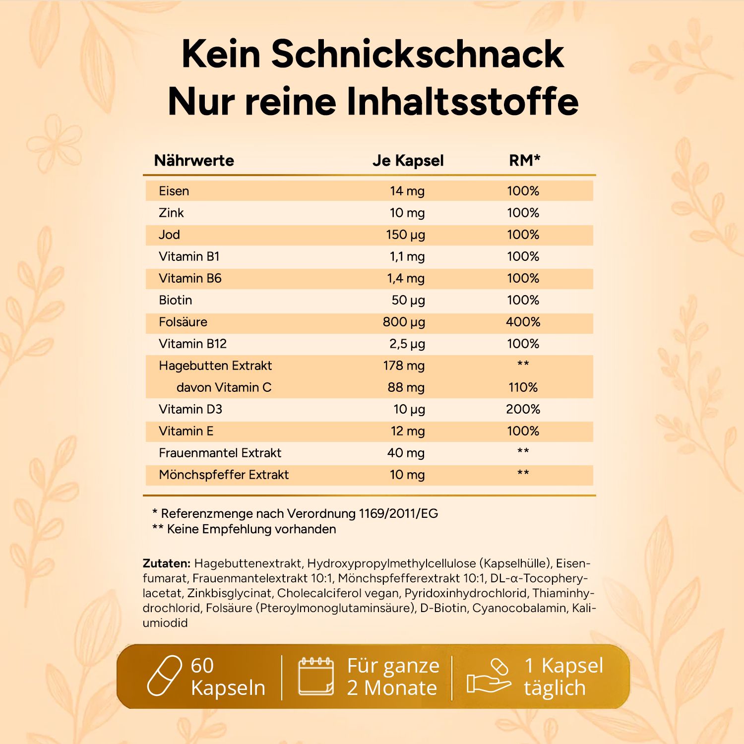 Nährwerttabelle. Eisen, Zink, Jod, Vitamin B1, B6, Biotin, Folsäure, Vitamin B12, Vitamin D3, Vitamin E. 60 Kapseln.