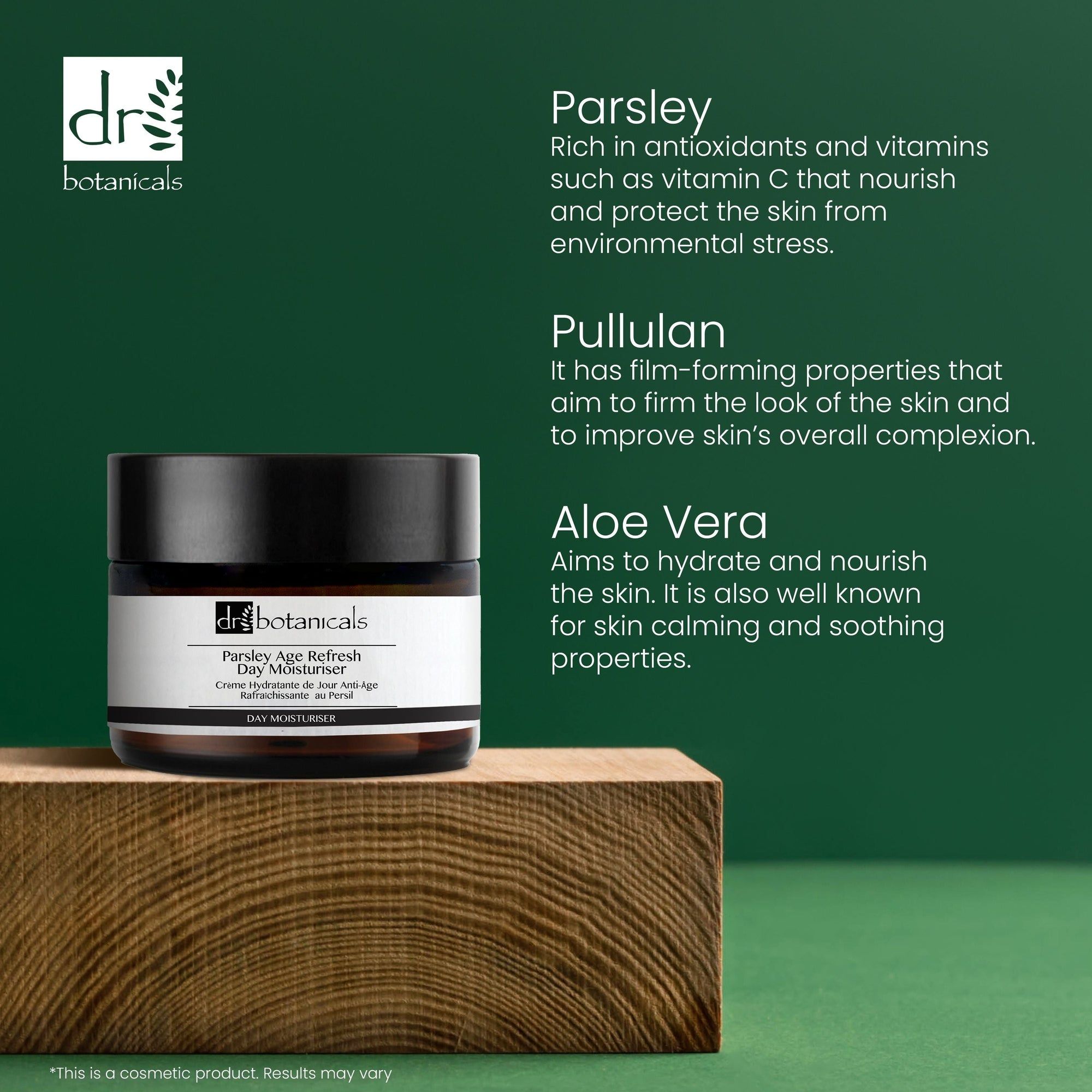 Creme-Dose auf Holzblock. Text: Inhaltsstoffe und "dr botanicals" und "Parsley Age Refresh Day Moisturiser".