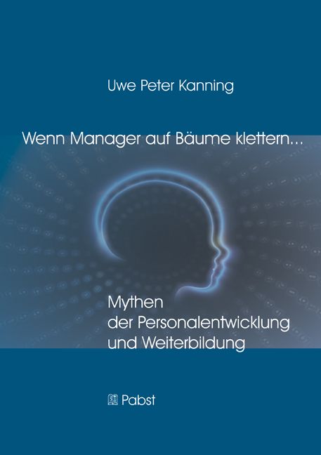Buchcover mit Titel: Wenn Manager auf Bäume klettern... Autor: Uwe Peter Kanning. Verlag Pabst. Blauer Hintergrund mit Profil.