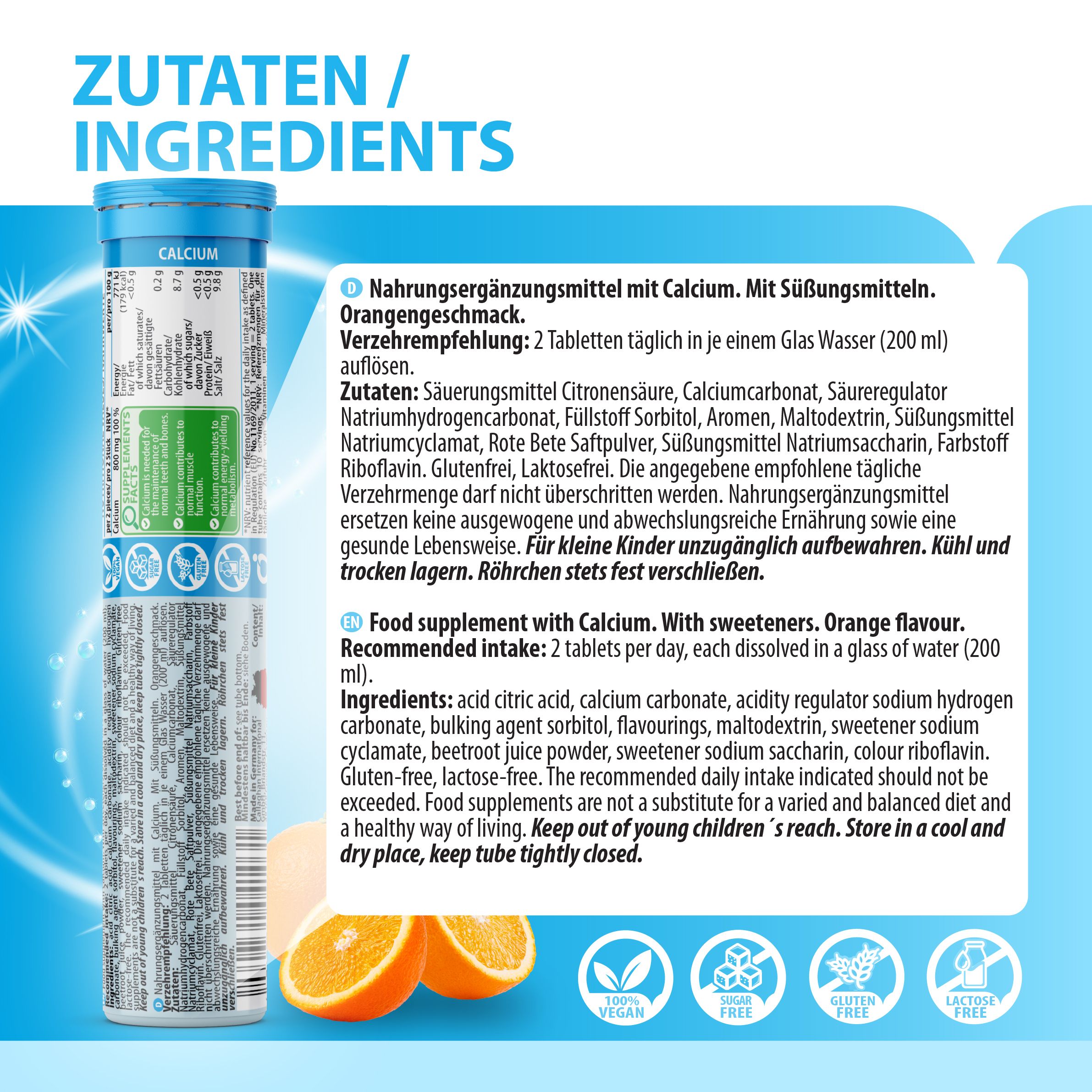 Zutatenliste und Anwendungshinweise für EVÄM Calcium. Mit Süßungsmitteln. Orangen-Aroma. Empfohlene Tagesdosis: 2 Tabletten in Wasser auflösen. Vegan, glutenfrei, laktosefrei.