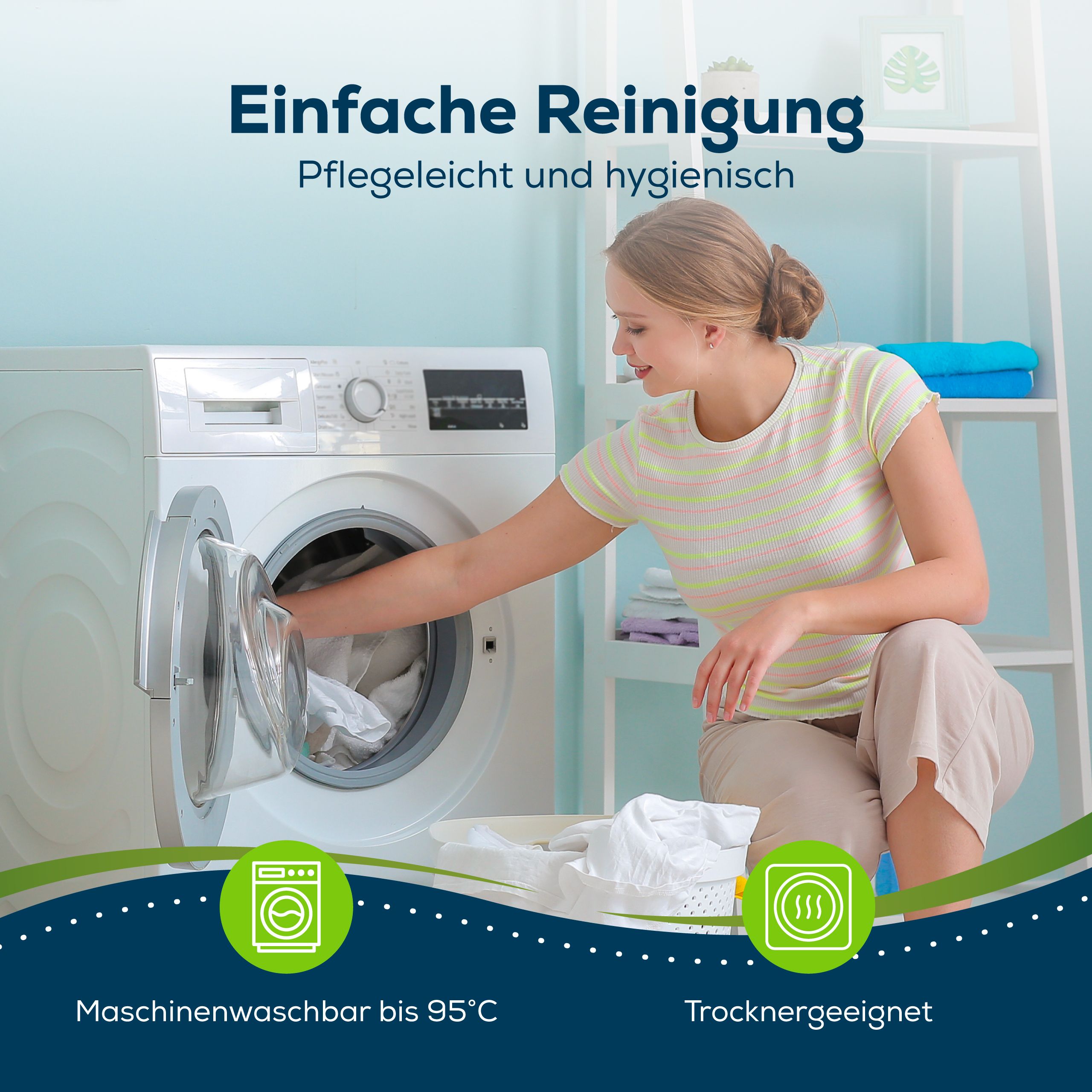 Frau legt weißes Spannbettlaken in Waschmaschine. Text: Einfache Reinigung. Waschbar bis 95°C, trocknergeeignet.