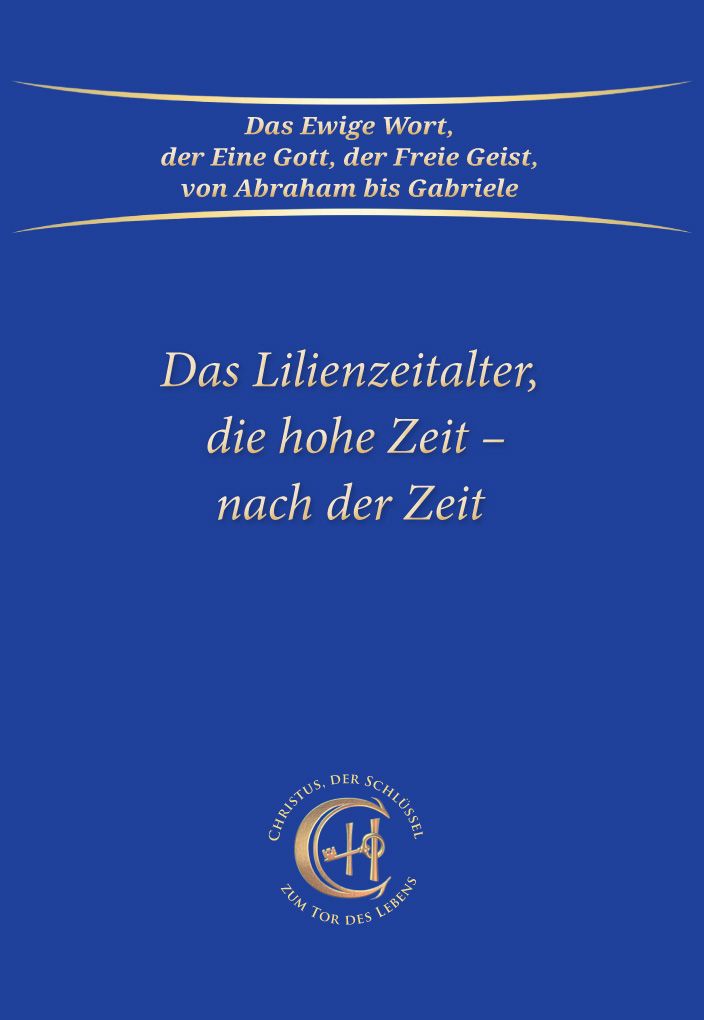 Buchcover mit blauem Hintergrund. Titel: Das Lilienzeitalter, die hohe Zeit - nach der Zeit. Logo: Christus, der Schlüssel.