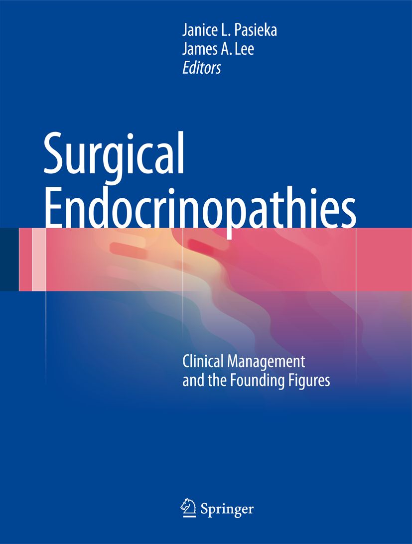 Buchcover mit Titel "Surgical Endocrinopathies". Autoren: Janice L. Pasieka, James A. Lee. Verlag: Springer. Blauer Hintergrund mit farbigen Streifen.