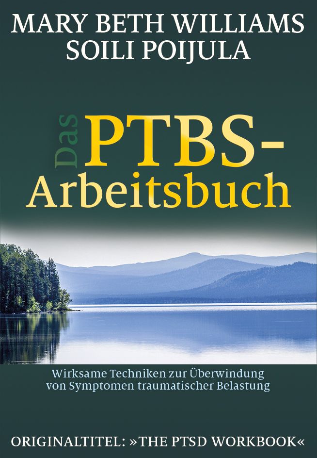 Buchcover mit Titel "Das PTBS-Arbeitsbuch". Autoren: Mary Beth Williams, Soili Poijula. Landschaftsfoto mit See und Bergen.