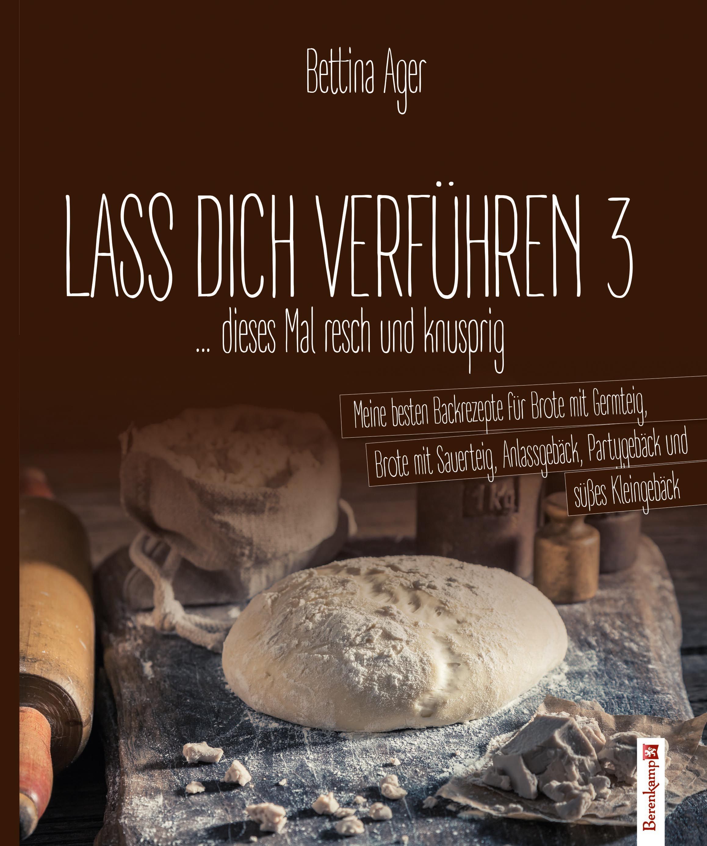 Buchcover mit Titel "Lass Dich Verführen 3". Autorin: Bettina Ager. Auf dem Cover: Teig, Backutensilien.