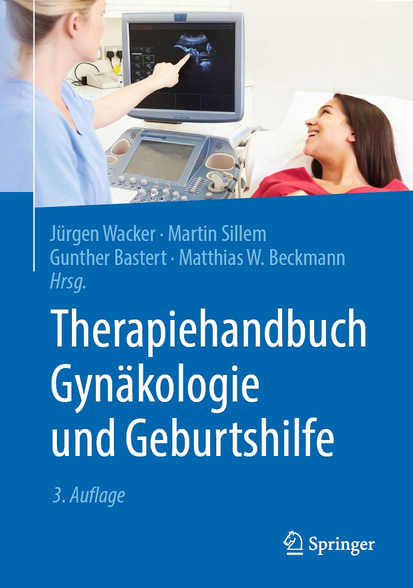 Buchcover: Therapiehandbuch Gynäkologie und Geburtshilfe. Autoren: Jürgen Wacker, Martin Sillem, Gunther Bastert, Matthias W. Beckmann. Verlag Springer.