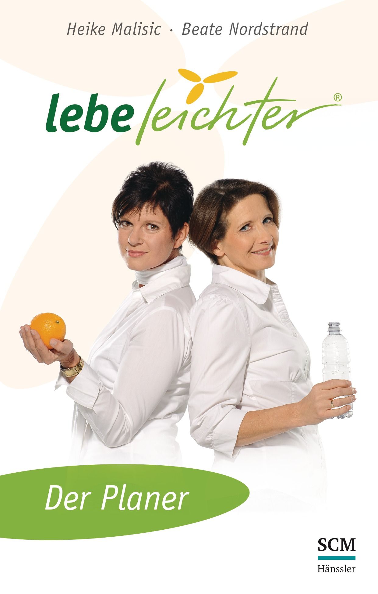 Buchcover mit zwei Frauen. Titel: Lebe leichter - Der Planer. Autoren: Heike Malisic, Beate Nordstrand. SCM Hänssler.