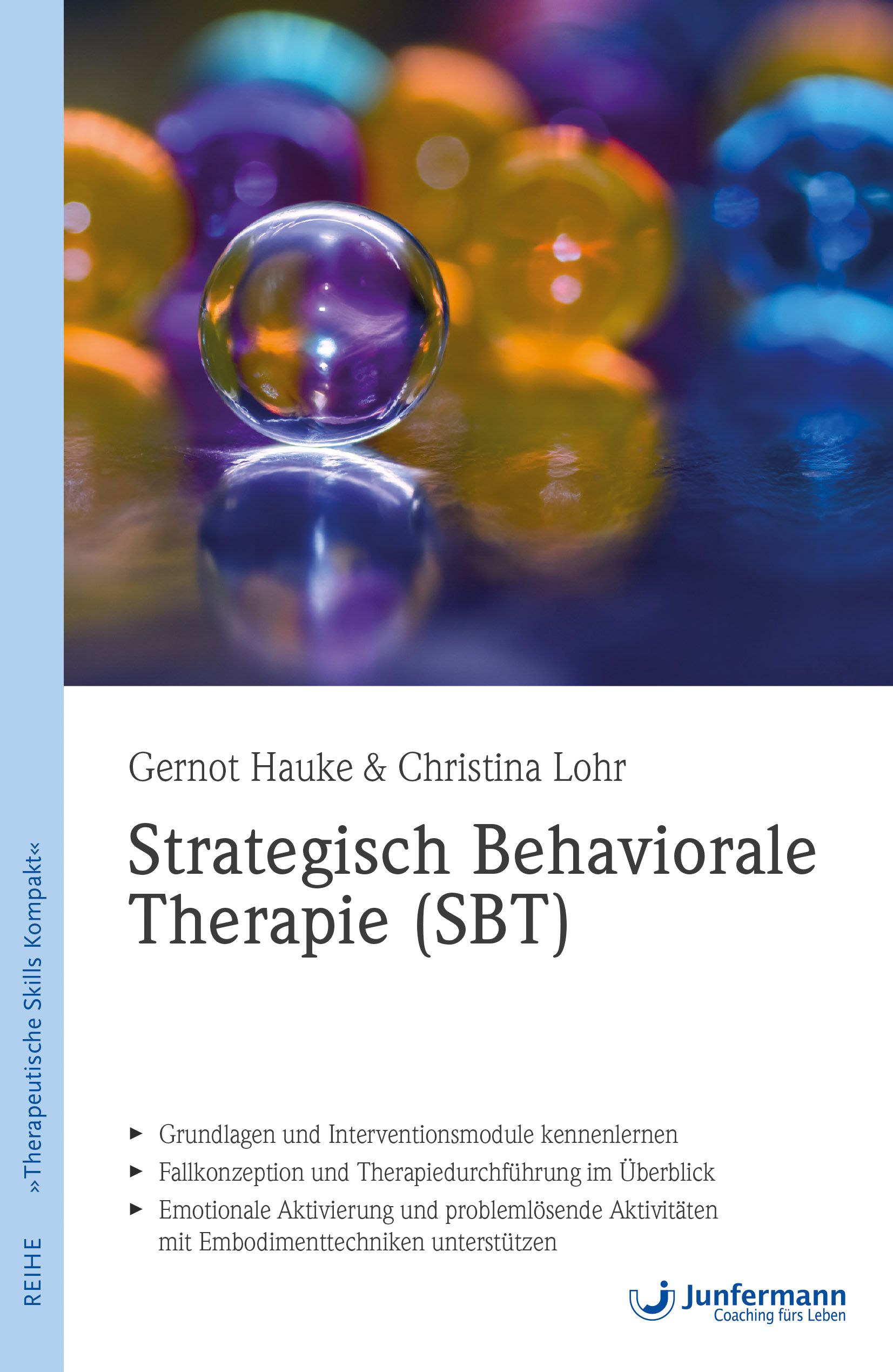 Buchcover: Strategisch Behaviorale Therapie (SBT). Autoren: Gernot Hauke & Christina Lohr. Verlag Junfermann. Reihe: Therapeutische Skills Kompakt.