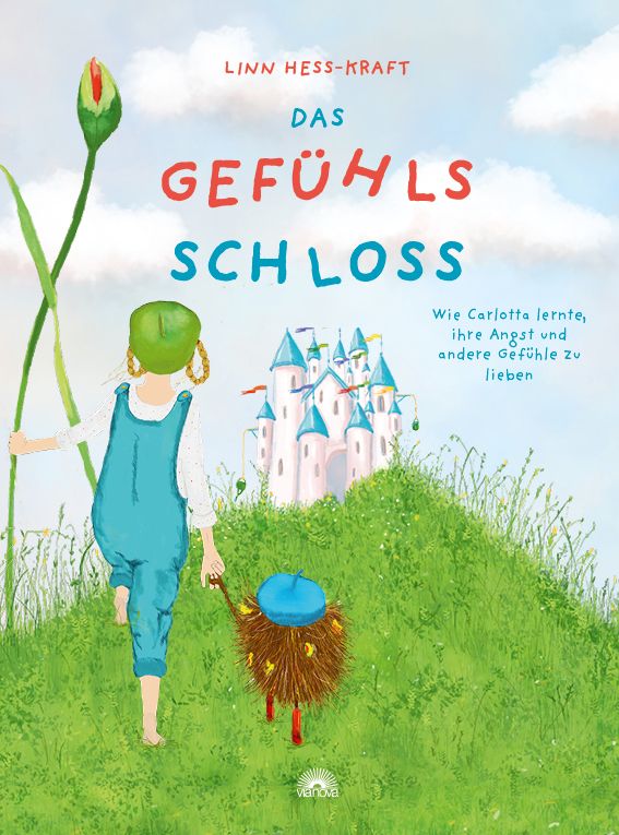 Buchcover: Titel "Das Gefühlsschloss". Kind mit Hut und Tier gehen auf Schloss zu. Text: Wie Carlotta lernte, ihre Angst und andere Gefühle zu lieben.