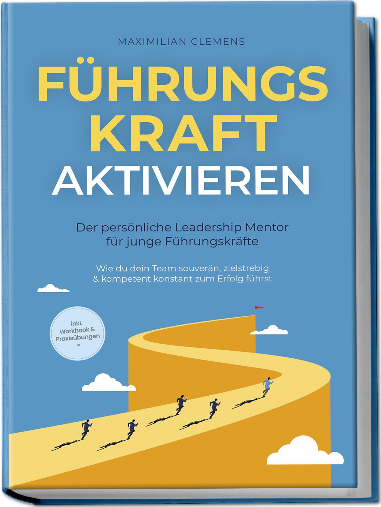 Buchcover mit Titel: FÜHRUNGS KRAFT AKTIVIEREN. Autor: Maximilian Clemens. Gelbe Schrift auf blauem Hintergrund. Illustration: Weg mit Personen.