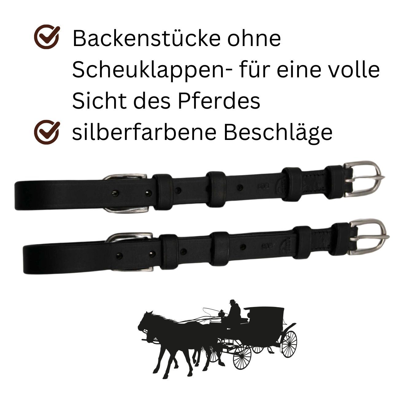 Zwei schwarze Lederriemen mit silberfarbenen Schnallen. Text: Backenstücke ohne Scheuklappen, silberfarbene Beschläge.