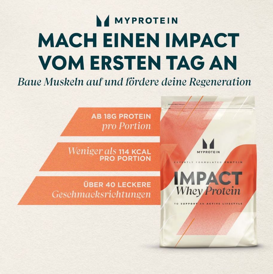 Beutel Impact Whey Protein. Text: Über 40 Geschmacksrichtungen, ab 18g Protein pro Portion, weniger als 114 kcal pro Portion.