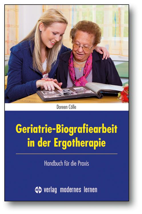 Buchcover: Geriatrie-Biografiearbeit in der Ergotherapie. Titel in Gelb auf blauem Grund. Zwei Frauen betrachten ein Fotoalbum.