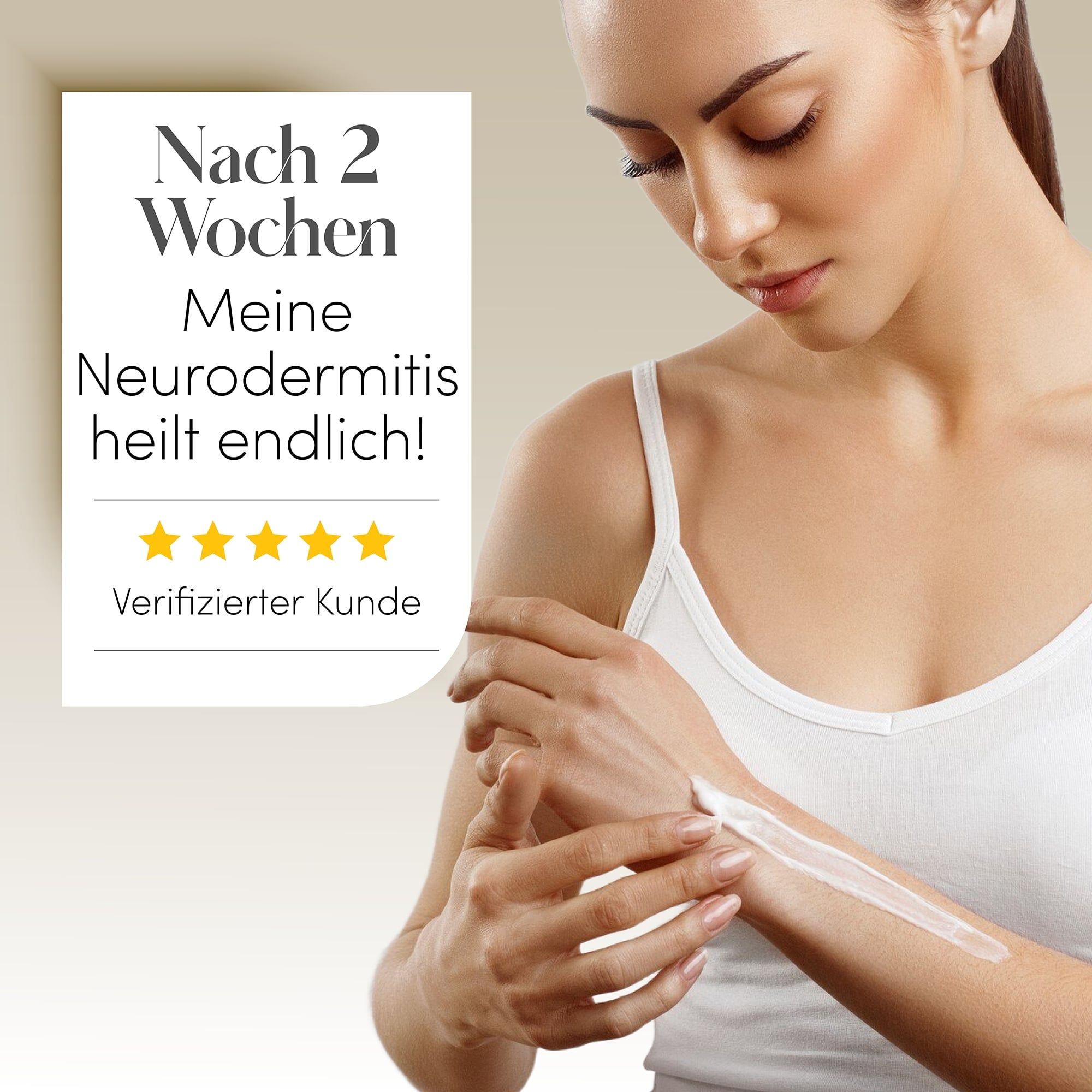 Frau trägt Creme auf. Text: Nach 2 Wochen heilt meine Neurodermitis endlich! Verifizierter Kunde. 5 Sterne.