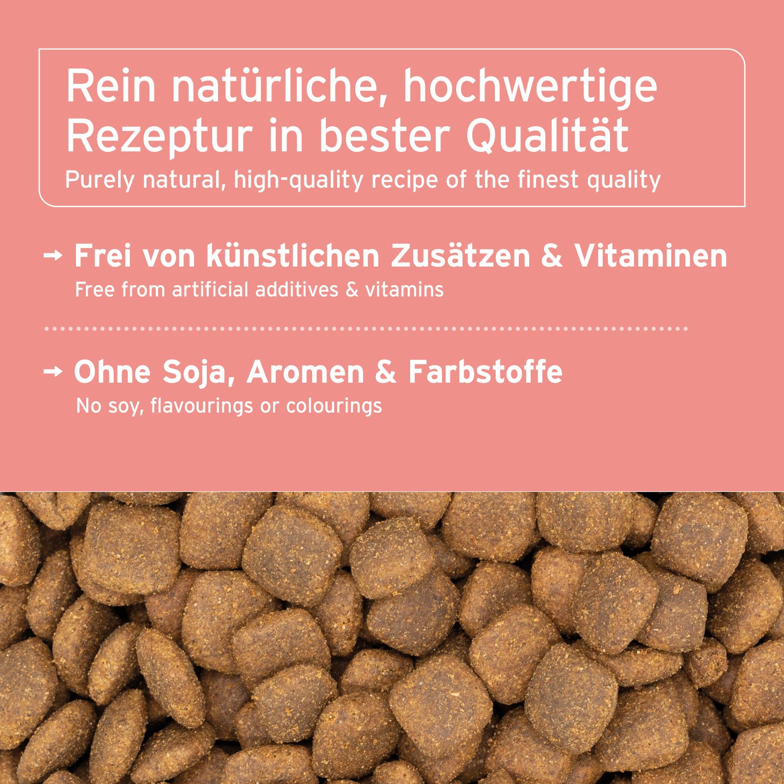 Texttafel mit Informationen über Trockenfutter. Text: Frei von künstlichen Zusätzen & Vitaminen, ohne Soja, Aromen & Farbstoffe.
