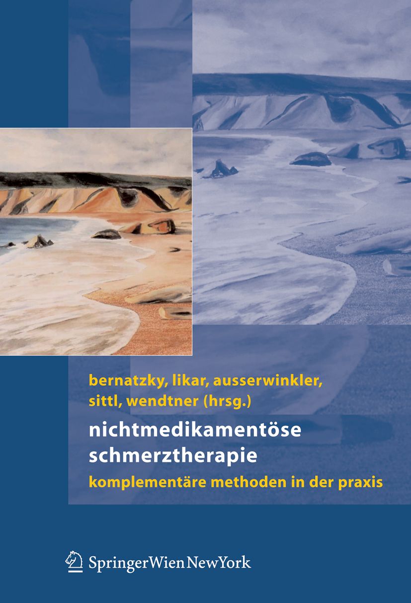Buchcover mit Landschaftsbildern. Titel: Nichtmedikamentöse Schmerztherapie. Herausgeber: Bernatzky, Likar, Ausserwinkler, Sittl, Wendtner. Verlag: Springer Wien NewYork.