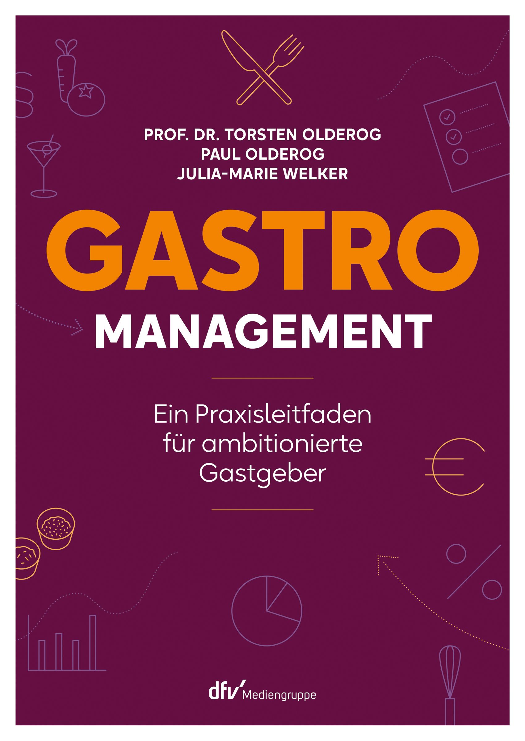 Gastro-Management Ein Praxisleitfaden für ambitionierte Gastgeber., Dt/dt