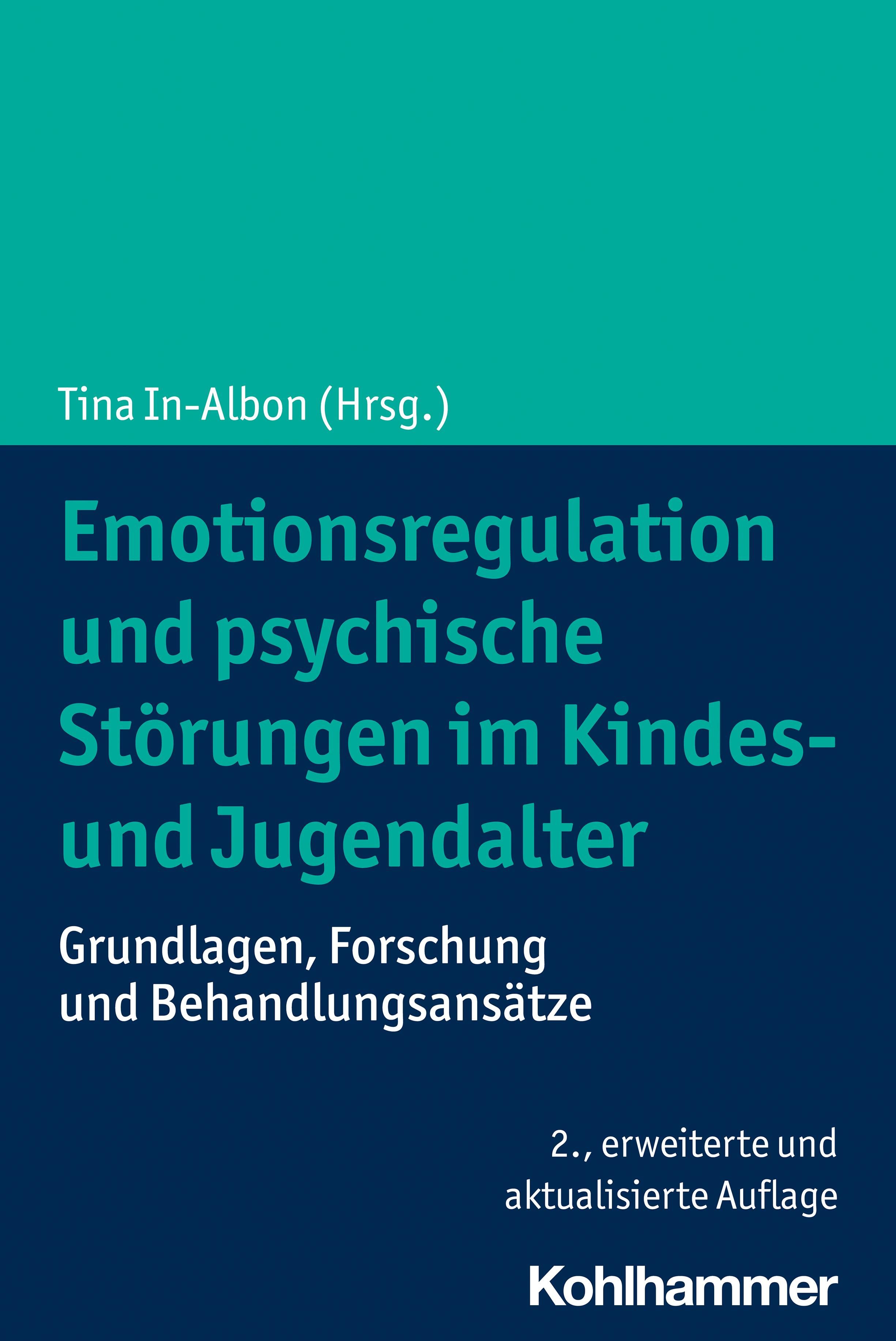 Buchcover: Emotionsregulation und psychische Störungen im Kindes- und Jugendalter. Autor: Tina In-Albon. Verlag Kohlhammer.