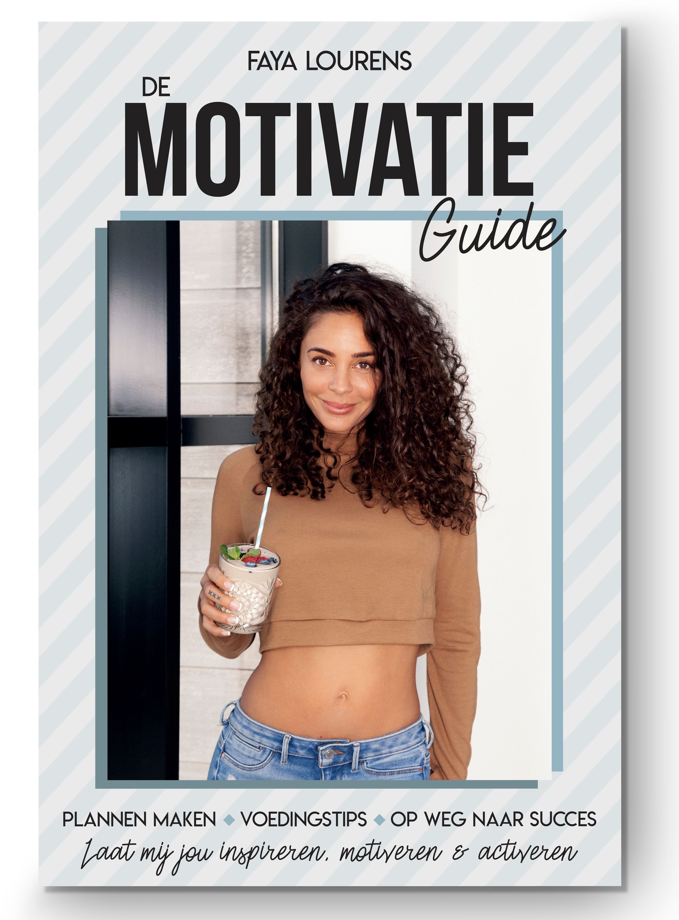 Boekomslag: Faya Lourens, 'De Motivatie Guide'. Vrouw met smoothie. Blauwe en witte strepen op de achtergrond.
