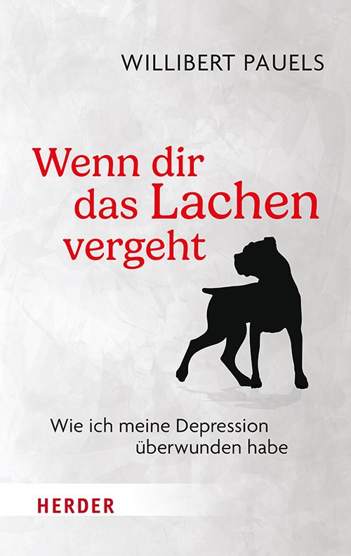Buchcover mit Titel "Wenn dir das Lachen vergeht". Autor Willibert Pauels. Schwarze Hunde-Silhouette. Verlag Herder.