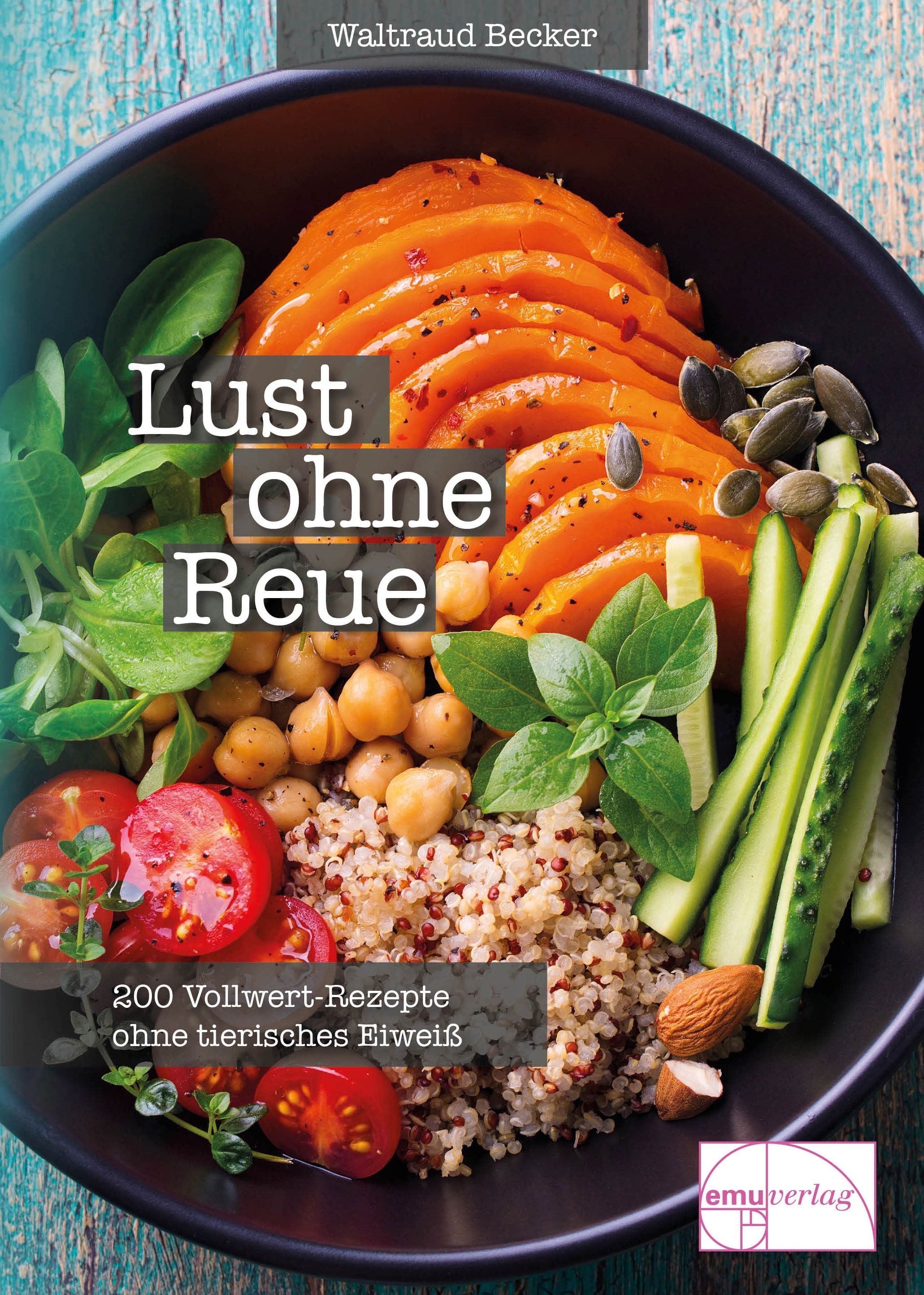 Buchcover mit Titel "Lust ohne Reue". Autorin: Waltraud Becker. 200 Vollwert-Rezepte ohne tierisches Eiweiß. Abgebildet: Schüssel mit Essen.