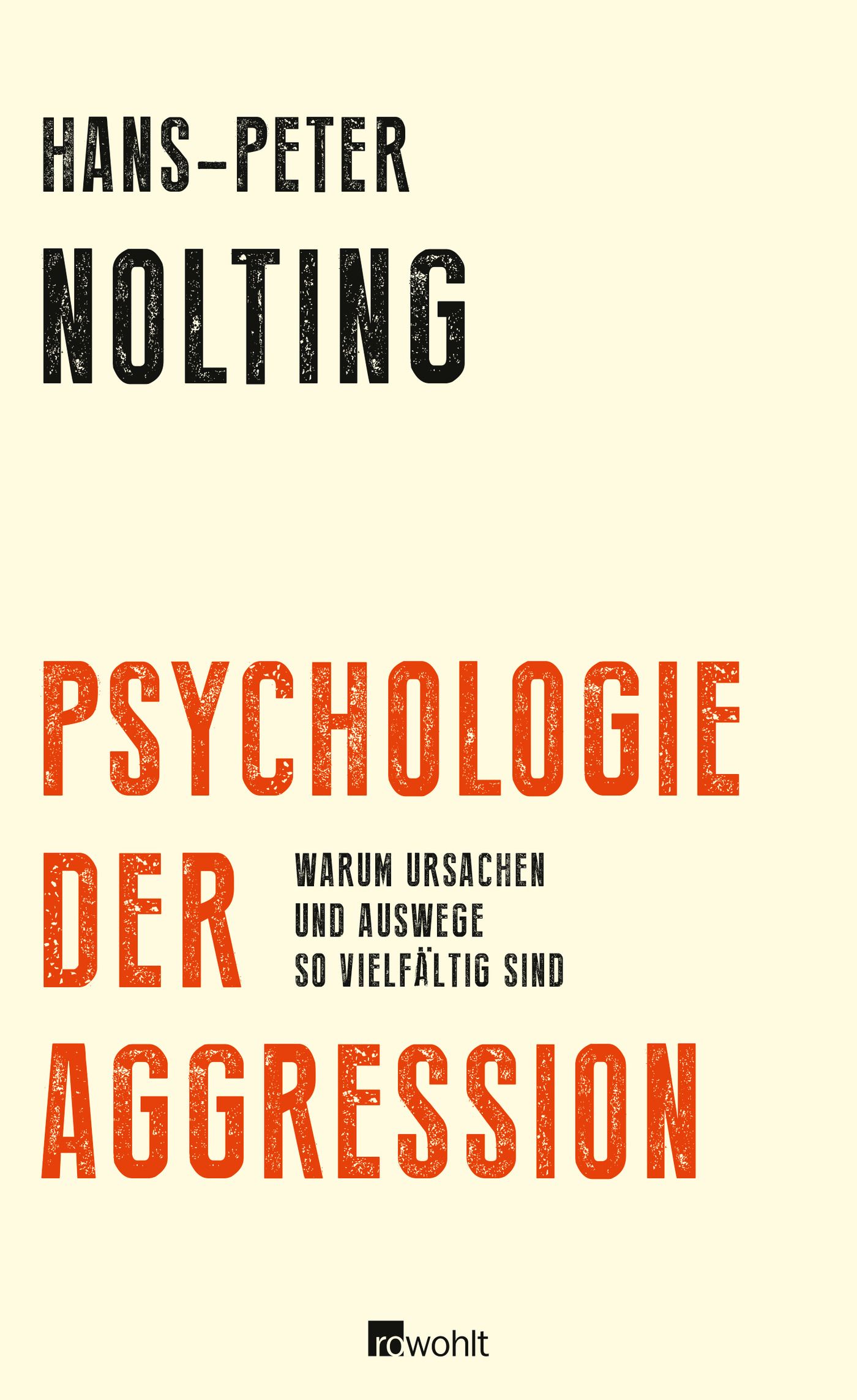 Buchcover. Titel: Psychologie der Aggression. Autor: Hans-Peter Nolting. Verlag: Rowohlt. Text in Orange auf beigem Hintergrund.