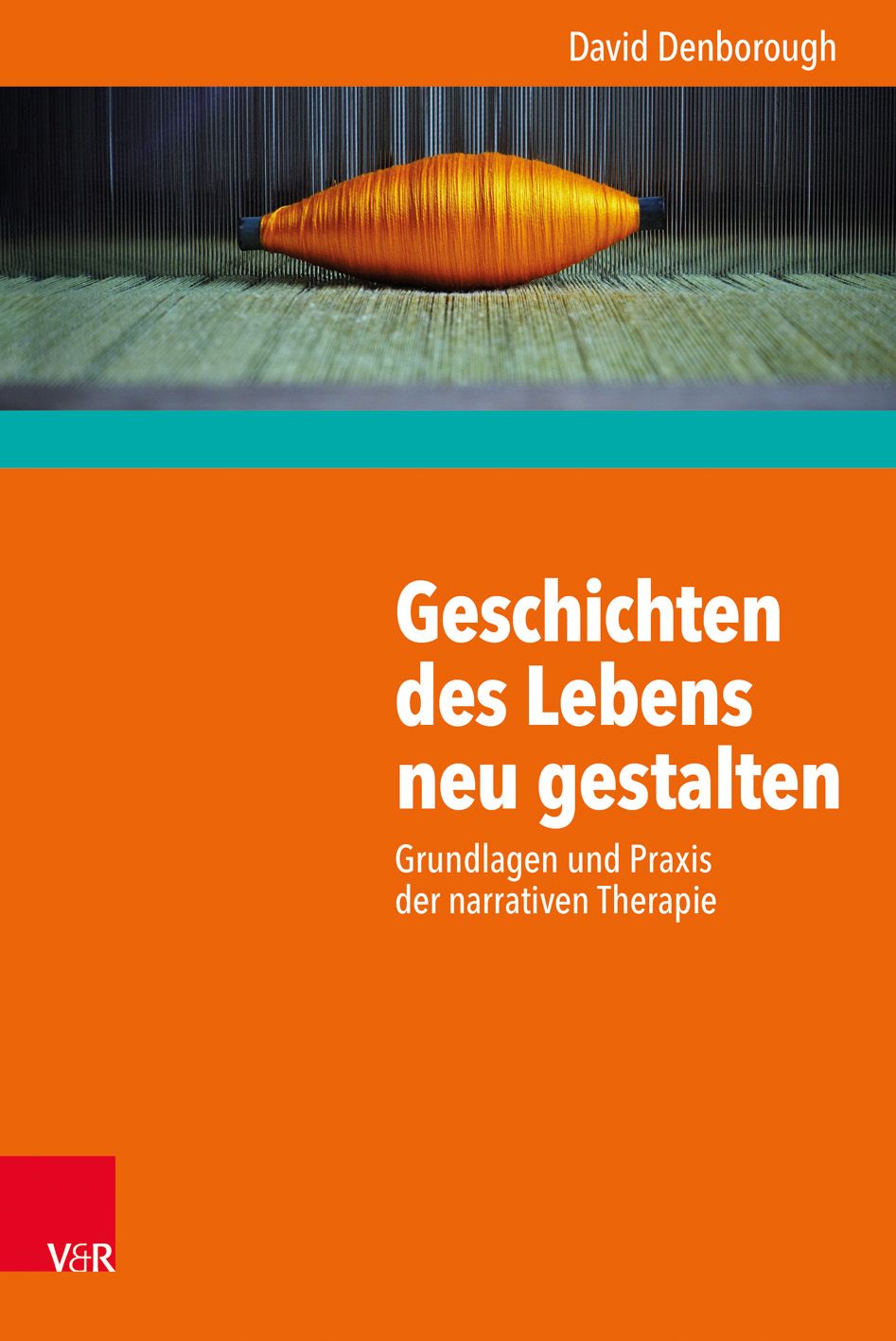 Buchcover mit Titel "Geschichten des Lebens neu gestalten". Autor: David Denborough. Orangefarbener Hintergrund mit Text und Bild einer Spule.
