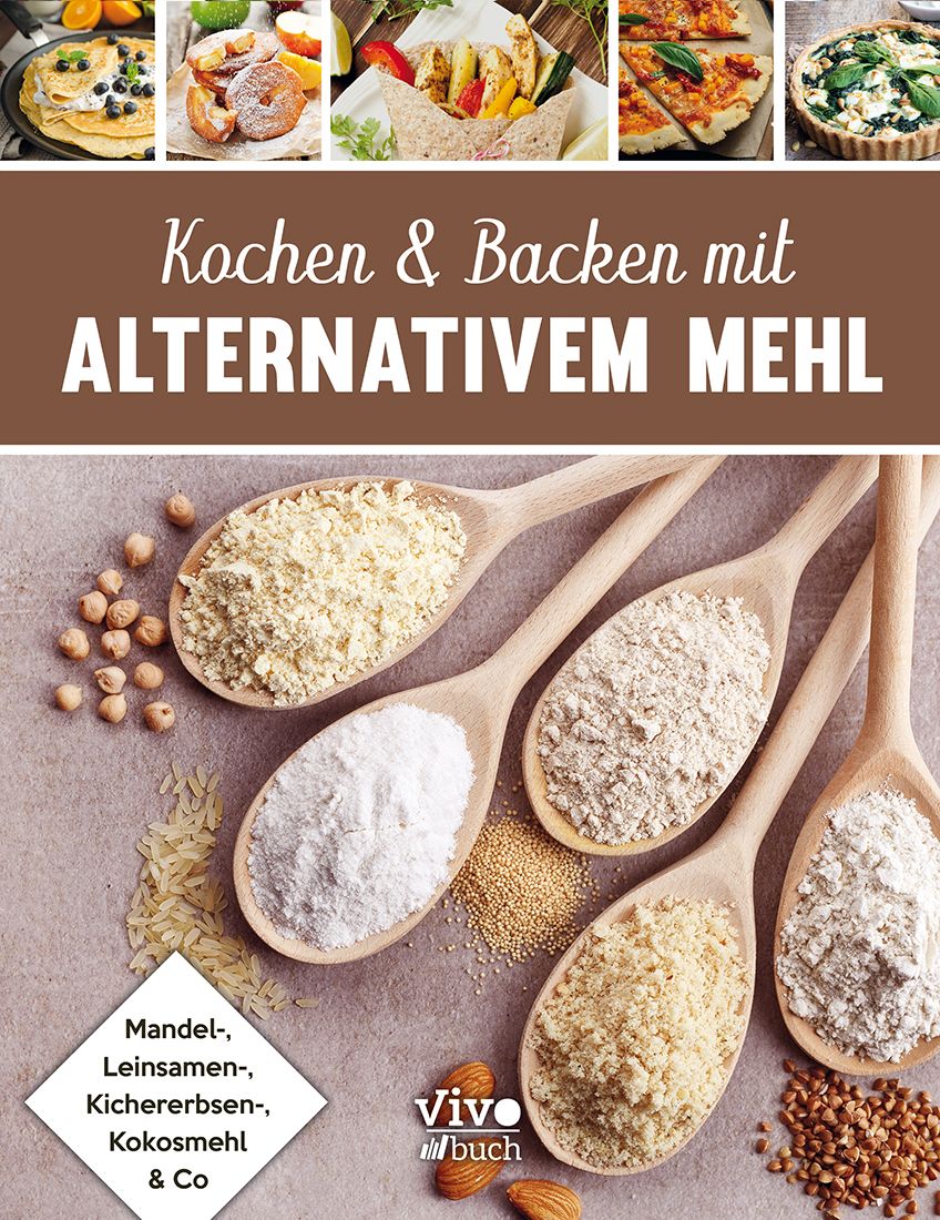 Buchcover mit dem Titel "Kochen & Backen mit alternativem Mehl". Holzschaufeln mit verschiedenen Mehlsorten.